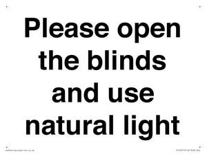 Please open the blinds and use natural light